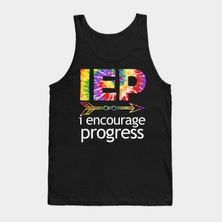 Tie Dye SPED Teacher I Encourage Progress IEP Squad Special Edu Gift Tank Top